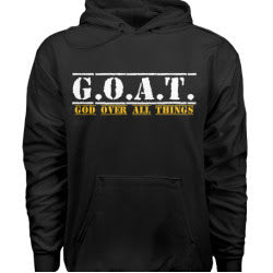 G.O.A.T. (God Over All Things)