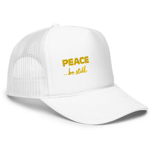 Load image into Gallery viewer, Peace Be Still | Foam Trucker Hat
