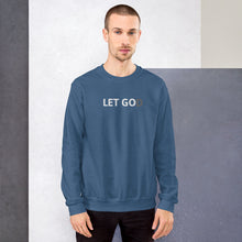 Load image into Gallery viewer, Let Go | Let God | Unisex Sweatshirt
